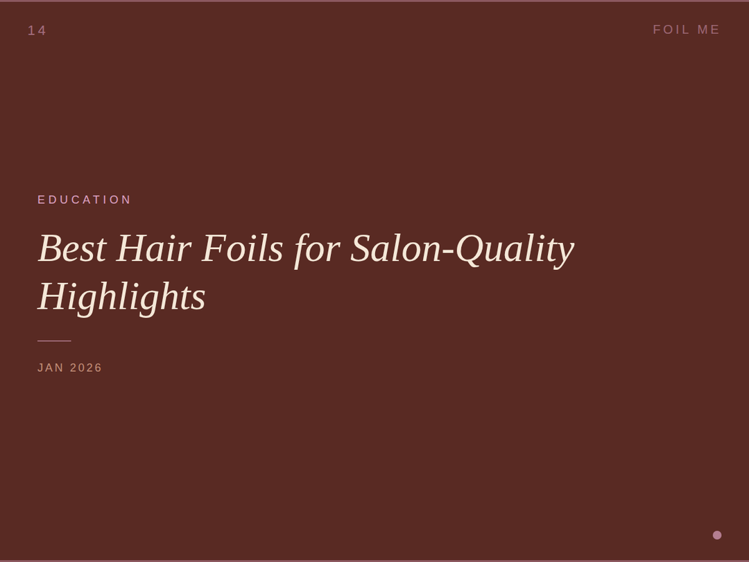 Best hair foils for highlights: what makes a foil better for salon-quality results